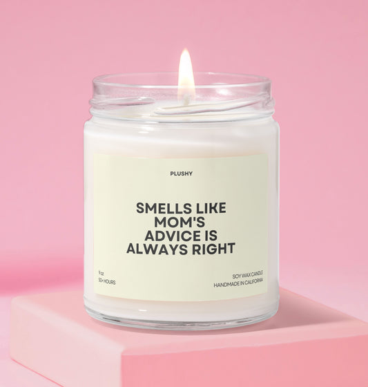 Smells Like Mom's Advice Is Always Right Family Candle