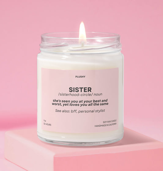 Sister She's Seen You at Your Best and Worst, Yet Loves You All the Same Family Candle