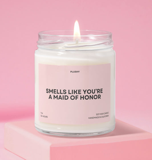 Smells Like You're a Maid of Honor Wedding Candle